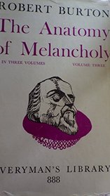 Anatomy of Melancholy: v. 3 (Everyman's Library)