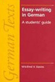 Essay-Writing in German: A Student's Guide (German Texts Series)