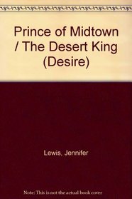 Prince of Midtown / The Desert King (Desire)