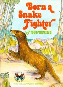 Born a snake fighter (God in creation series)