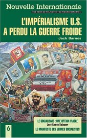 Nouvelle Internationale No. 6: L'Imperialisme U.S. a Perdu LA Guerra Froide (French Edition)