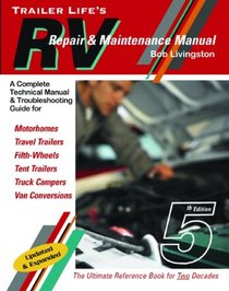 Trailer Life's RV Repair and Maintenance Manual (Trailer Life's Rv Repair and Maintenance Manual)