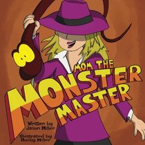 Mom the Monster Master (Believe me, it is true) (Volume 1)