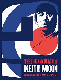 Jim McCarthy/Marc Olivent: Who Are You? The Life And Death Of Keith Moon