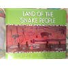 Land of the Snake People