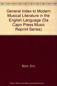 General Index to Modern Musical Literature in the English Language (Da Capo Press Music Reprint Series)