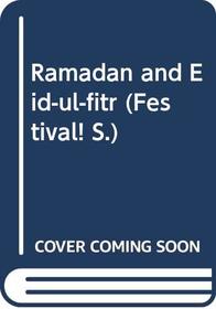Ramadan and Eid-ul-fitr (Festival!)