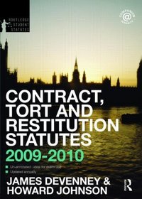 Contract, Tort and Restitution Statutes 2009-2010 (Routledge Student Statutes)