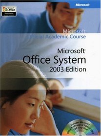 Microsoft Official Academic Course: Microsoft Office 2003 (Microsoft Official Academic Course)