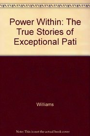 Power Within: The True Stories of Exceptional Pati