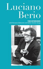 Luciano Berio: Two Interviews