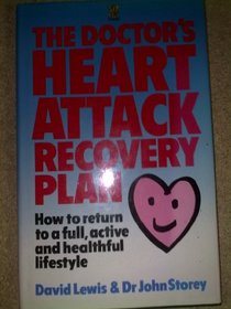 Doctor's Heart Attack Recovery Plan: How to Return to a Full, Active and Healthful Lifestyle