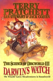 Darwin's Watch: The Science of Discworld III: A Novel