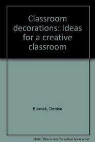 Classroom decorations: Ideas for a creative classroom
