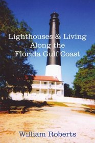 Lighthouses and Living Along the Florida Gulf Coast