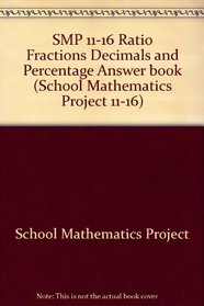 SMP 11-16 Ratio Fractions Decimals and Percentage Answer book