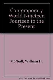 Contemporary World Nineteen Fourteen to the Present (Scott, Foresman world civilization series)