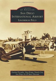 San Diego International Airport Lindbergh Field (Images of Aviation)