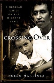Crossing Over: A Mexican Family on the Migrant Trail