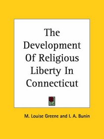 The Development Of Religious Liberty In Connecticut