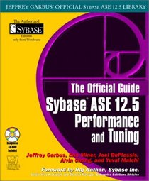 Sybase ASE 12.5 Performance and Tuning (With CD-ROM)