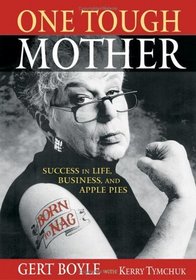 One Tough Mother: Success In Life, Business, And Apple Pies