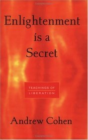 Enlightenment Is a Secret: Teachings of Liberation