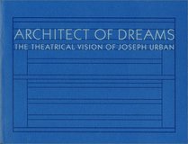 Architect of Dreams: The Theatrical Vision of Joseph Urban