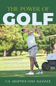 The Power of Golf: The Game?s Positive Impact On The Lives Of The Disabled