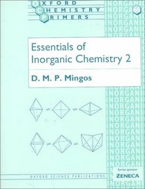 Essentials of Inorganic Chemistry (Oxford Chemistry Primers , No 66)