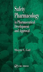 Safety Pharmacology in Pharmaceutical Development and Approval