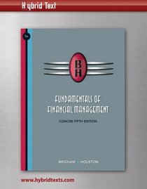 Fundamentals of Financial Management: Concise, Hybrid Edition  (with Loose Leaf Book, Hybrid Access Code, Binder and Thomson ONE - Business School Edition 6-Month Printed Access Card)