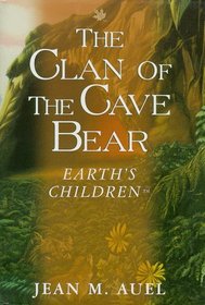 Clan of the Cave Bear (Earth's Children Series , No 1)