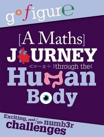 A Maths Journey through the Human Body (Go Figure)
