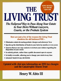 The Living Trust: The Failproof Way to Pass Along Your Estate to Your Heirs Without Lawyers, Courts, or the Probate System