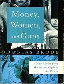 Money, Women and Guns: Crime Movies from 