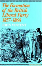 The formation of the British Liberal Party, 1857-1868