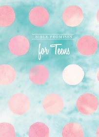 Bible Promises For Teens (Promises for Life) (Bible Promises Series)