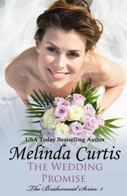 The Wedding Promise: The Bridesmaids Series (Volume 1)