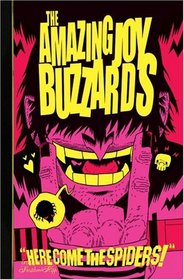 Amazing Joy Buzzards Volume 1: Here Come The Spiders (Amazing Joy Buzzards) (Amazing Joy Buzzards)