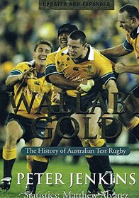 Wallaby Gold: The History of Australian Test Rugby
