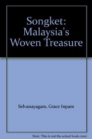 Songket: Malaysia's Woven Treasure