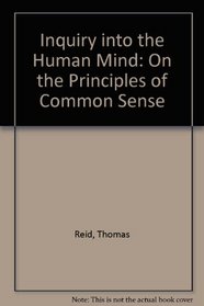 Inquiry into the Human Mind: On the Principles of Common Sense