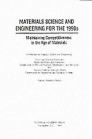 Materials Science and Engineering for the 1990s: Maintaining Competitiveness in the Age of Materials