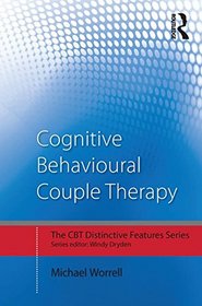 Cognitive Behavioural Couple Therapy: Distinctive Features (CBT Distinctive Features)