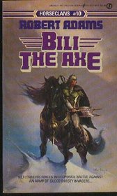 Bili the Axe: Horseclans, No. 10