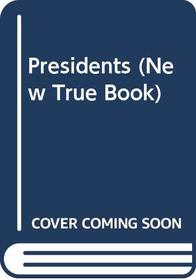 Presidents (New True Book)