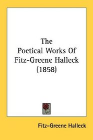 The Poetical Works Of Fitz-Greene Halleck (1858)