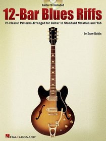 12-Bar Blues Riffs : 25 Classic Patterns Arranged for Guitar in Standard Notation and Tab (Riff Notes)