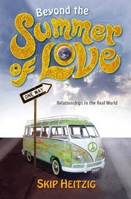 Beyond the Summer of Love/ Relationships in the Real World